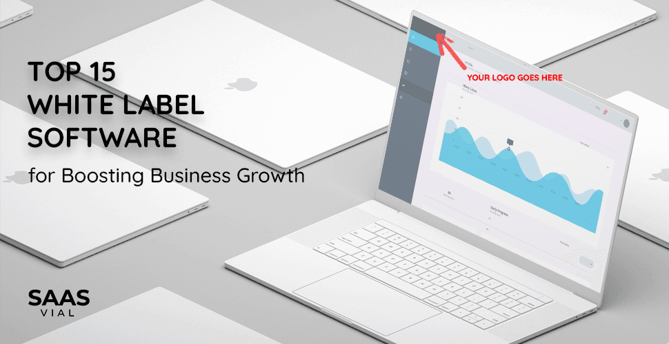 Top 15 White Label Software Solutions for Boosting Business Growth